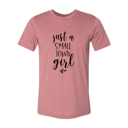 Just A Small Town Girl Shirt