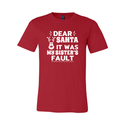 Dear Santa It Was  My Sister Fault Shirt