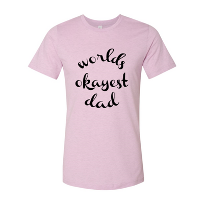 Worlds Okayest Dad Shirt