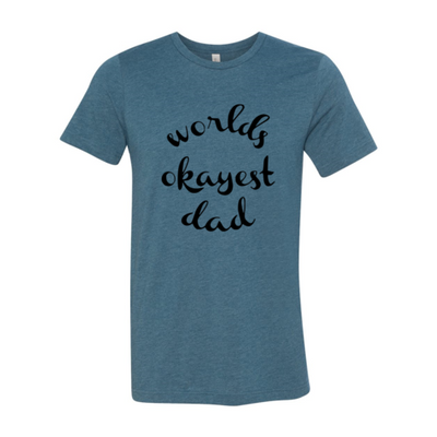 Worlds Okayest Dad Shirt