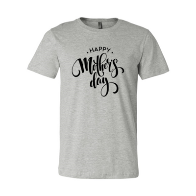 Happy Mothers Day Shirt