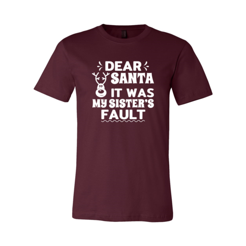 Dear Santa It Was  My Sister Fault Shirt