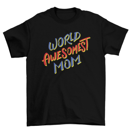 World awesomest mom t-shirt