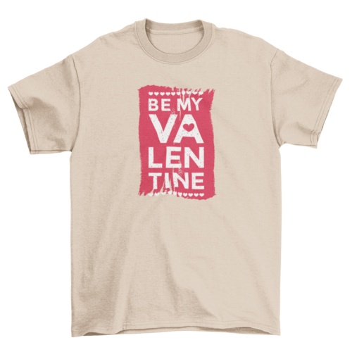 Be My Valentine T-shirt