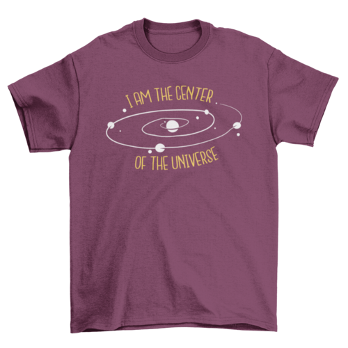 Center of the universe t-shirt