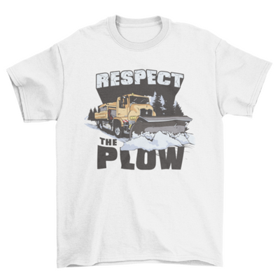 Respect the plow t-shirt