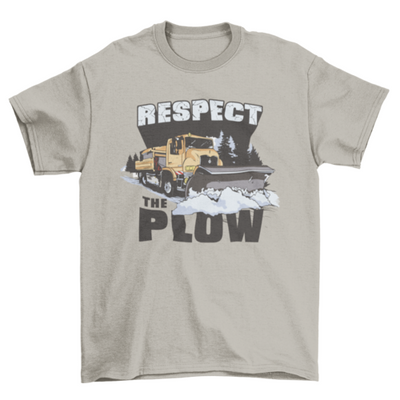 Respect the plow t-shirt