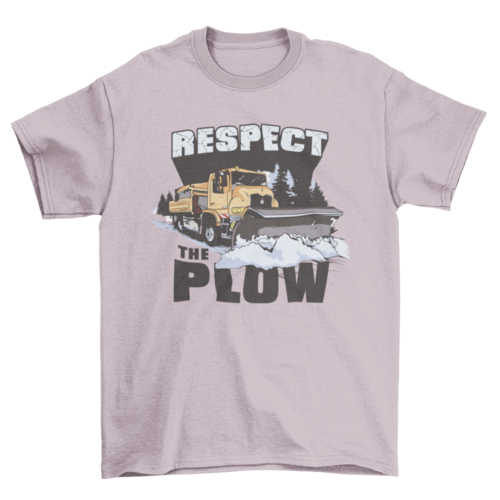 Respect the plow t-shirt