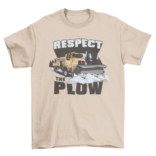 Respect the plow t-shirt