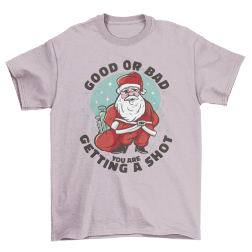 Santa Claus with vaccine bag and quote "Good or bad you are getting a