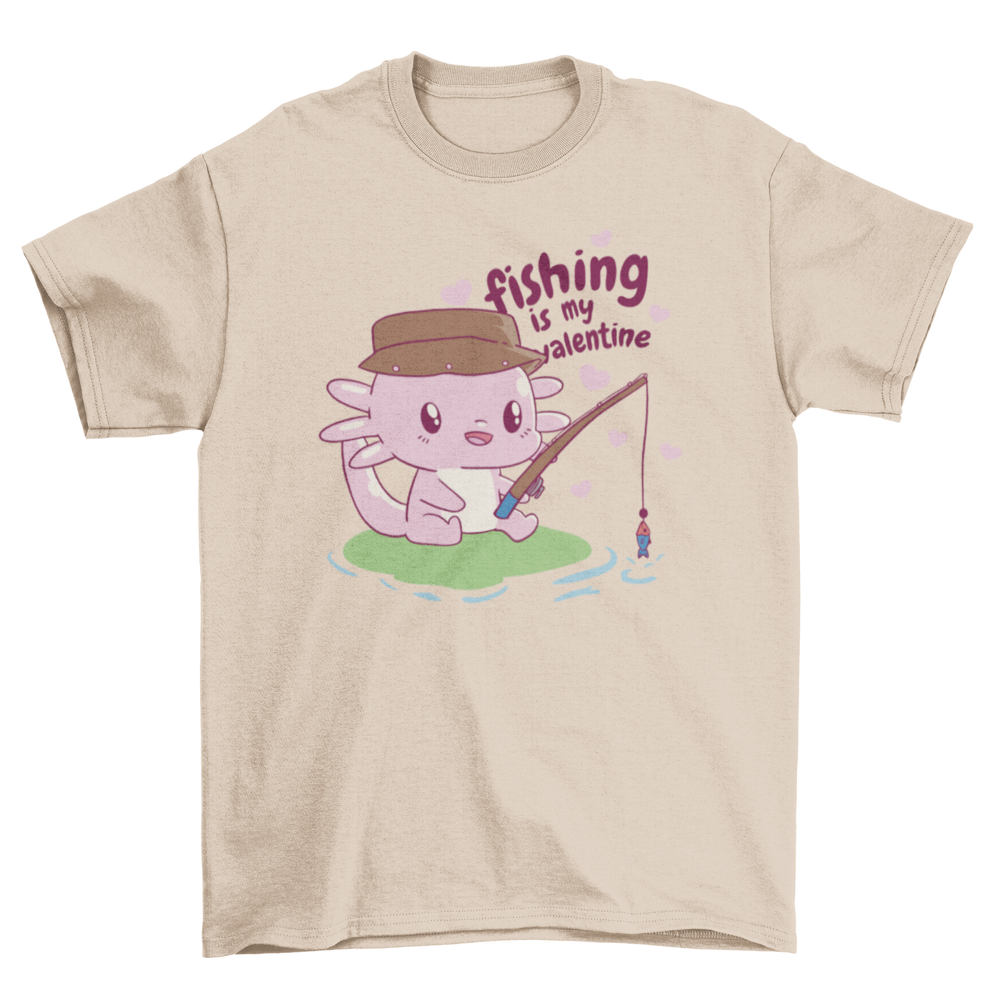 Fishing is my valentine axolotl t-shirt