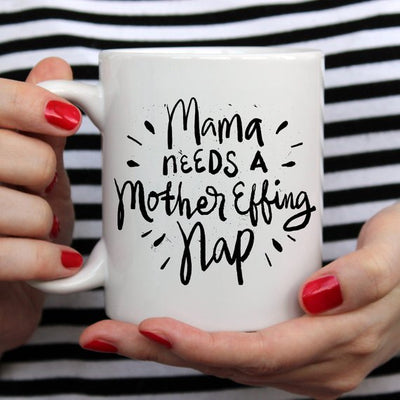 Mother's Day Coffee Mug - Mama Needs A Mother