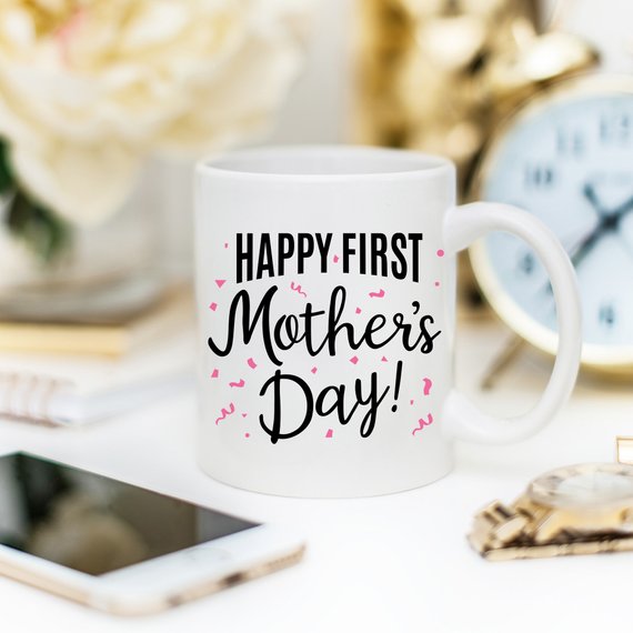 Happy First Mother’s Day - Mother's Day Gift -