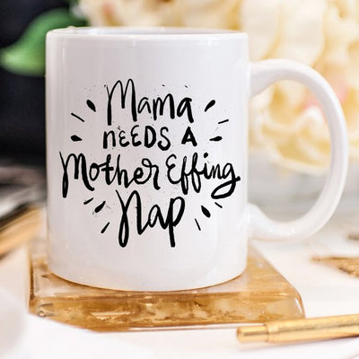 Mother's Day Coffee Mug - Mama Needs A Mother