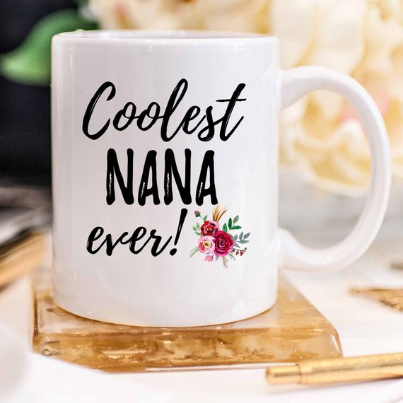 Nana Mug, Mom From Daughter, Mother's Day, Coolest