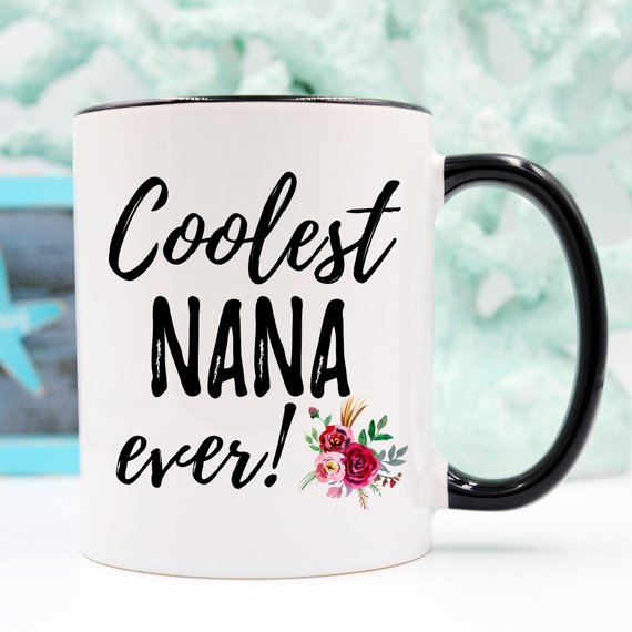 Nana Mug, Mom From Daughter, Mother's Day, Coolest