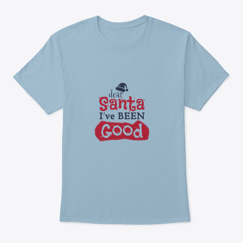 Dear Santa I'Ve Been Good Sign for Christmas Design T-shirt