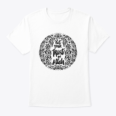 Put Your Trust In Allah. Quran Quote Trendy Style T-Shirt