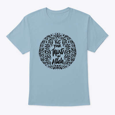 Put Your Trust In Allah. Quran Quote Trendy Style T-Shirt