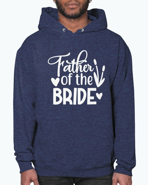 Father Of The Bride- Bridal and Wedding- Hoodie